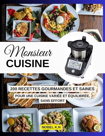 Monsieur Cuisine 200 Recettes Gourmandes et Saines [Livres]