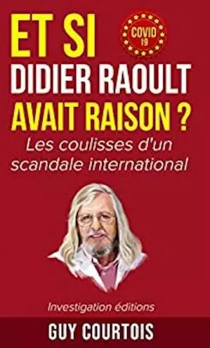 ET SI DIDIER RAOULT AVAIT RAISON ? - GUY COURTOIS [Livres]