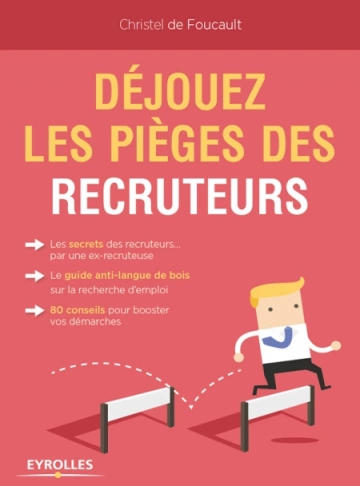 Déjouez les pièges des recruteurs  Christel de Foucault [Livres]