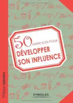 50 exercices pour développer son influence [Livres]