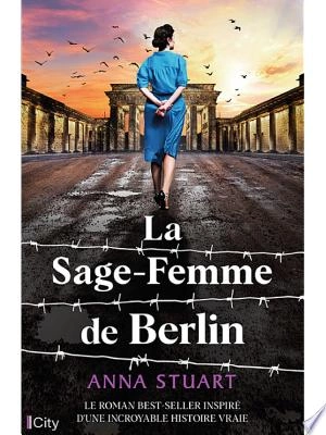 La sage-femme de Berlin Anna Stuart  [Livres]