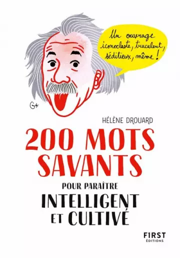 200 MOTS SAVANTS POUR PARAÎTRE INTELLIGENT ET CULTIVÉ [Livres]