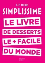 Simplissime desserts Le livre de desserts les + faciles du monde [Livres]