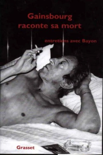 GAINSBOURG RACONTE SA MORT/SERGE GAINSBOURG MORT OU VICES [Livres]