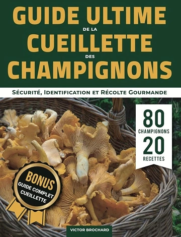 Guide Ultime de la Cueillette des Champignons [Livres]