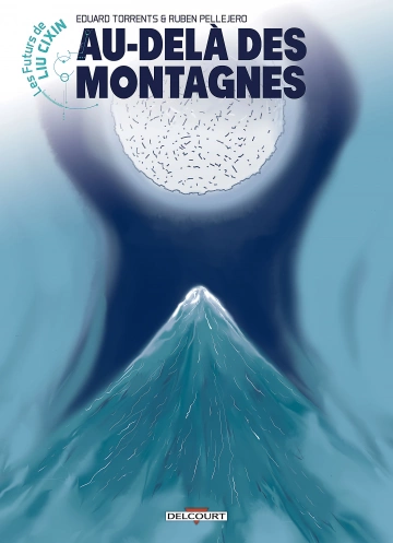 Les Futurs de Liu Cixin - Tome 11 Au-Delà des Montagnes [BD]