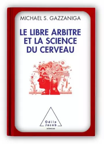 Le libre arbitre et la science du cerveau  Michael S. Gazzaniga  [Livres]