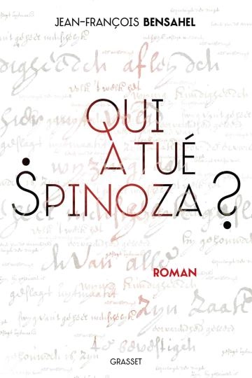 Qui a tué Spinoza ? Jean-François Bensahel  [Livres]