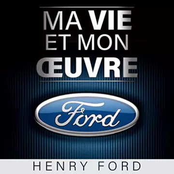 HENRY FORD - MA VIE ET MON OEUVRE [AudioBooks]