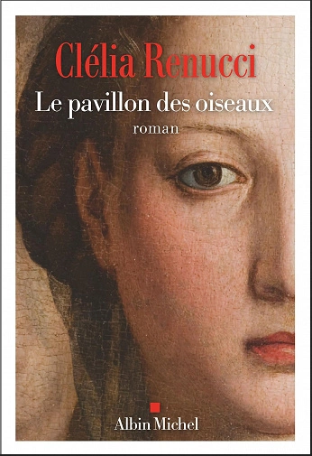 LE PAVILLON DES OISEAUX • CLÉLIA RENUCCI [Livres]