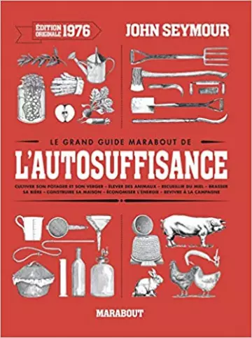 LE GRAND GUIDE MARABOUT DE LAUTO-SUFFISANCE JOHN SEYMOUR [Livres]