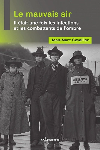 Le mauvais air • Il était une fois les infections et les combattants de l’ombre  [Livres]