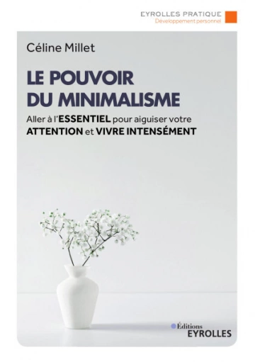 Le pouvoir du minimalisme - Céline Millet [Livres]