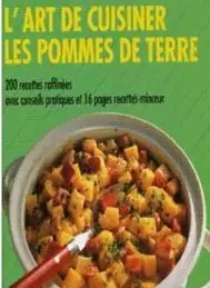 L'art de cuisiner les pommes de terre [Livres]