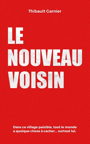 Le nouveau voisin Thibault Garnier [Livres]