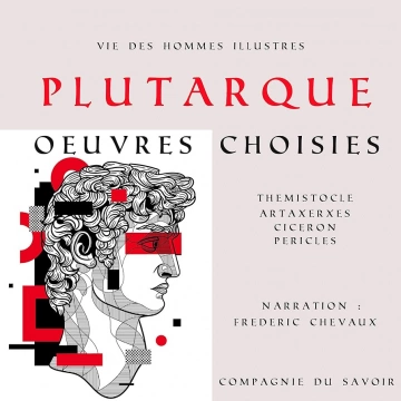 Plutarque Vie des hommes illustres, œuvres choisies  [AudioBooks]