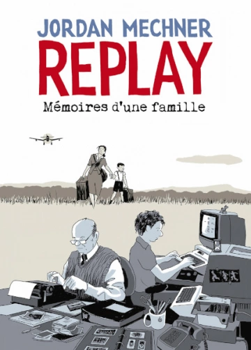 REPLAY MÉMOIRES D'UNE FAMILLE [BD]