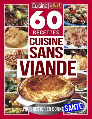 Cuisine a&d Hors Série N°1 – 60 Recettes Cuisine Sans Viande  [Magazines]