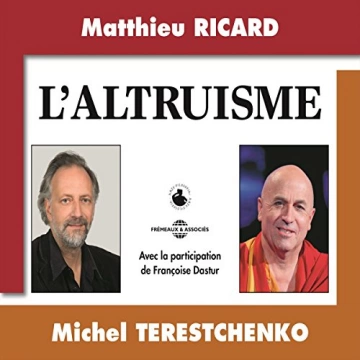 MATTHIEU RICARD ET MICHEL TERESTCHENKO - L'ALTRUISME [AudioBooks]