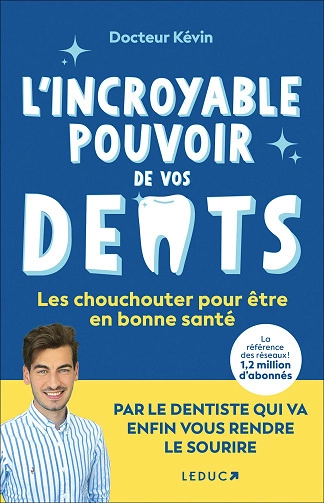 L'incroyable pouvoir de vos dents Dr. Kévin [Livres]