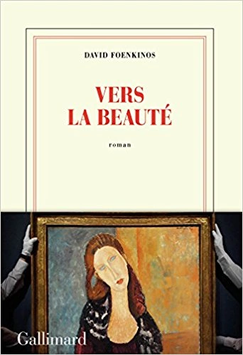 DAVID FOENKINOS - VERS LA BEAUTÉ [Livres]