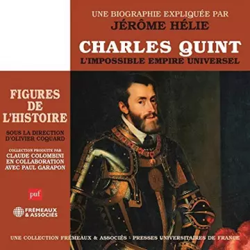 JÉRÔME HÉLIE - CHARLES QUINT - UNE BIOGRAPHIE EXPLIQUÉE [AudioBooks]