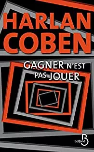 Harlan Coben Gagner n’est pas jouer [Livres]