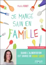 Je mange sain en famille [Livres]