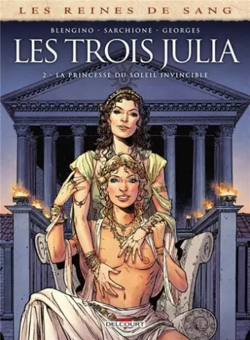 Les reines de sang - Les trois Julia  Tome 2 - La princesse du soleil invincible [BD]