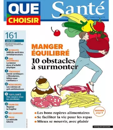 Que Choisir Santé N°161 – Juin 2021 [Magazines]