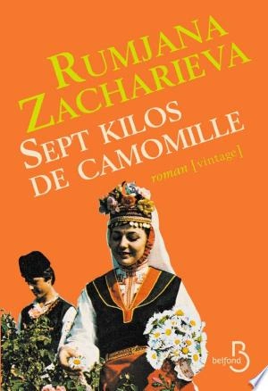 Sept kilos de camomille Rumjana Zacharieva [Livres]