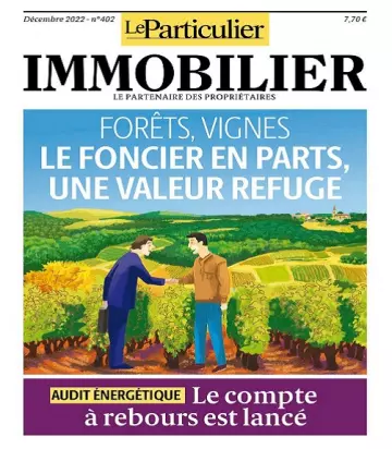 Le Particulier Immobilier N°402 – Décembre 2022  [Magazines]