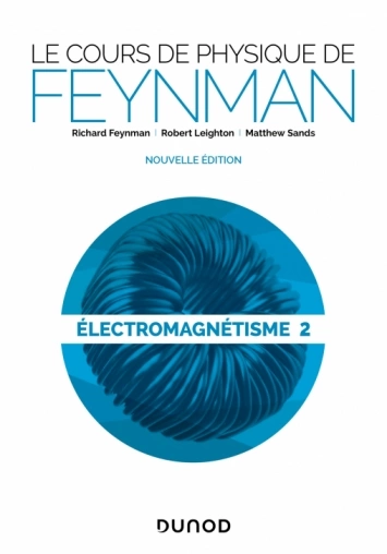 Le cours de physique de Feynman - Électromagnétisme 2 [Livres]