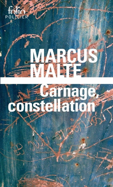 Carnage, constellation - Marcus Malte [Livres]