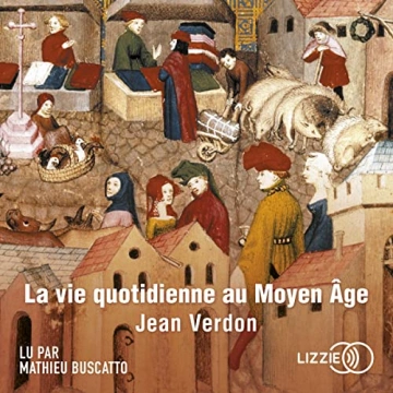 La vie quotidienne au Moyen Âge  Jean Verdon  [AudioBooks]