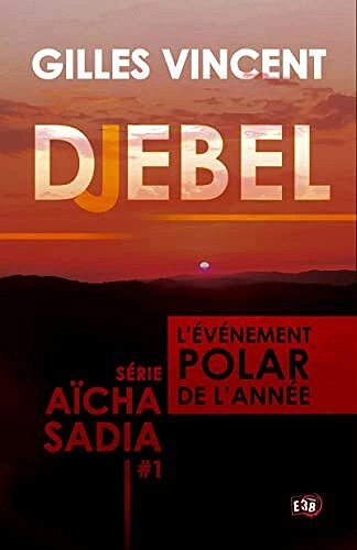 DJEBEL (AÏCHA SADIA, TOME 1) - GILLES VINCENT  [Livres]