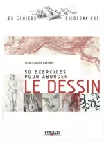 50 exercices pour aborder le dessin [Livres]