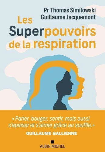 Les Superpouvoirs de la respiration - Thomas Similowski, Guillaume Jacquemont [Livres]