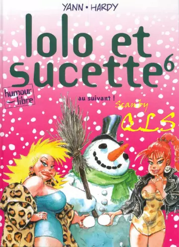 Lolo et Sucette - 06 - Au suivant  [Adultes]