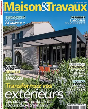 Maison et Travaux N°298 – Avril 2019 [Magazines]