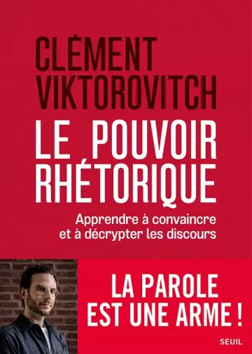 Le pouvoir rhétorique - Clément Viktorovitch [Livres]