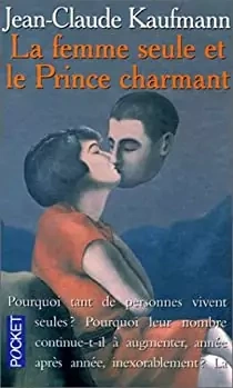 La femme seule et le Prince charmant - 1e édition [Livres]