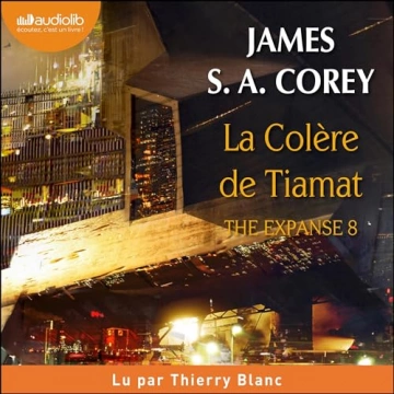 The Expanse T08 - La Colère de Tiamat  James S.A. Corey  [AudioBooks]