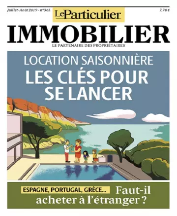 Le Particulier Immobilier N°365 – Juillet-Août 2019 [Magazines]