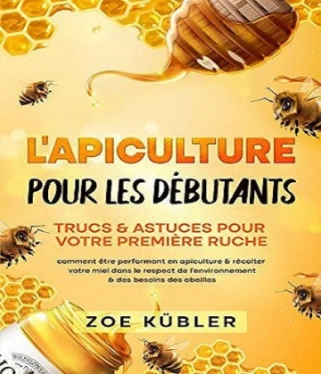 L’APICULTURE POUR LES DÉBUTANTS [Livres]