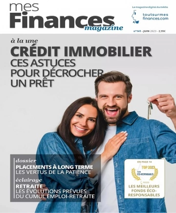 Mes Finances N°141 – Juin 2023 [Magazines]