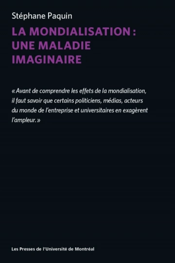 La mondialisation : une maladie imaginaire  Stéphane Paquin [Livres]