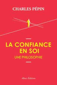 Charles Pépin - La confiance en soi - Une philosophie [AudioBooks]