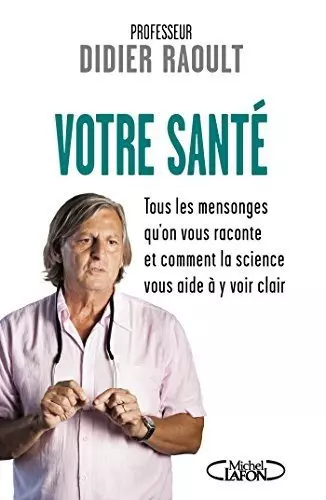 Votre santé - Pr Didier Raoult [Livres]