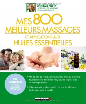 Mes 800 meilleurs massages et applications aux huiles essentielles [Livres]